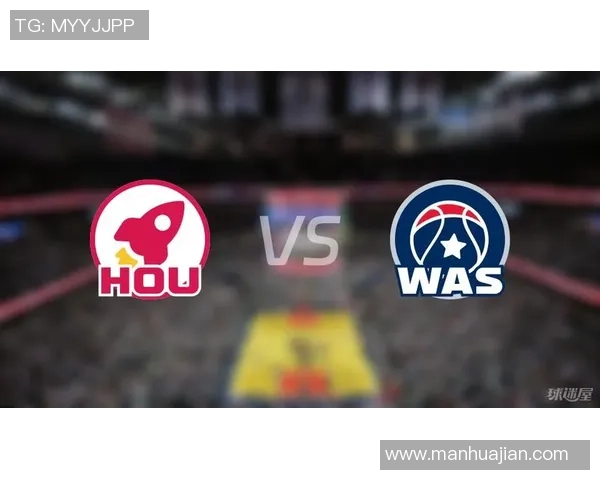 NBA直播奇才对阵火箭全景分析精彩瞬间回顾与赛后点评 NBA直播奇才对阵火箭全景分析精彩瞬间回顾与赛后点评