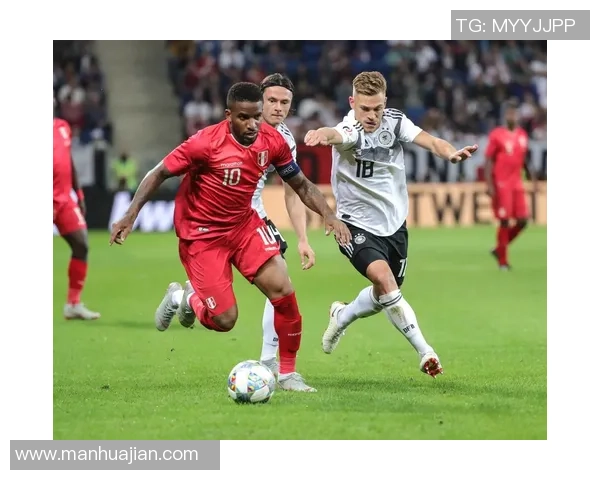 德国与秘鲁足球比赛现场直播全程回顾与精彩瞬间分析 德国与秘鲁足球比赛现场直播全程回顾与精彩瞬间分析